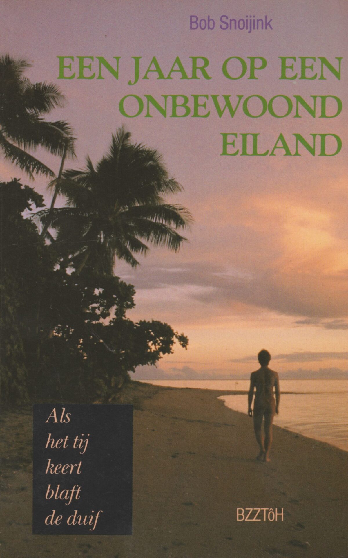 Een jaar op een onbewoond eiland - Als het tij keert blaft de duif -