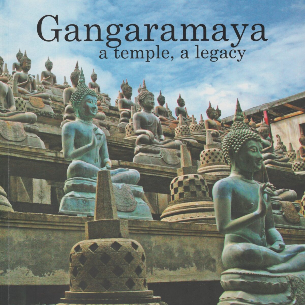 Gangaramaya - a temple, a legacy -
