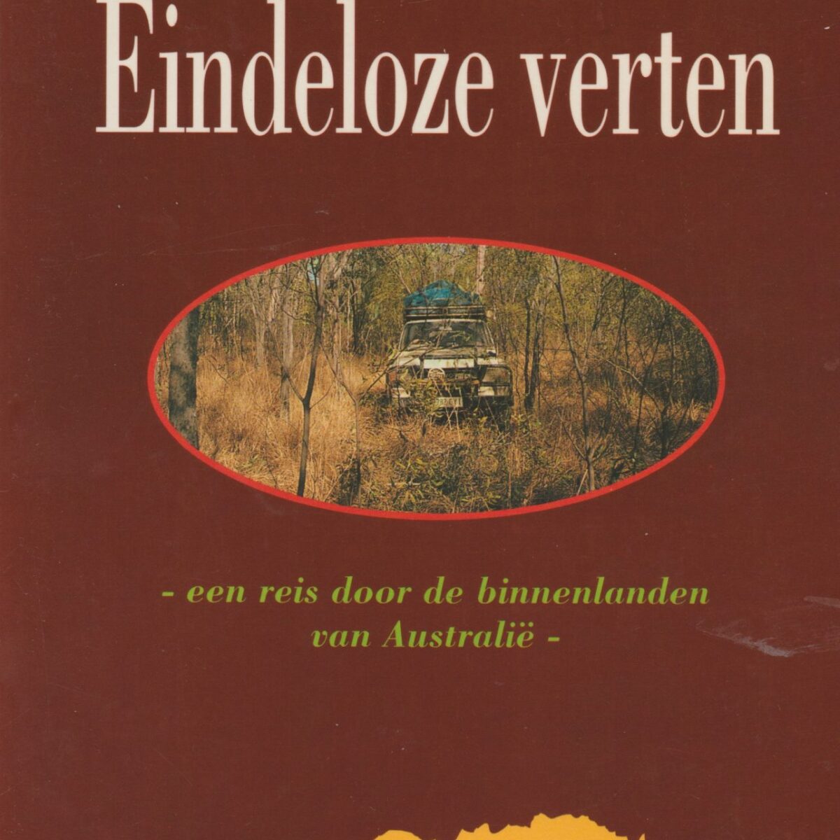 Eindeloze verten - een reis door de binnenlanden van Australië -