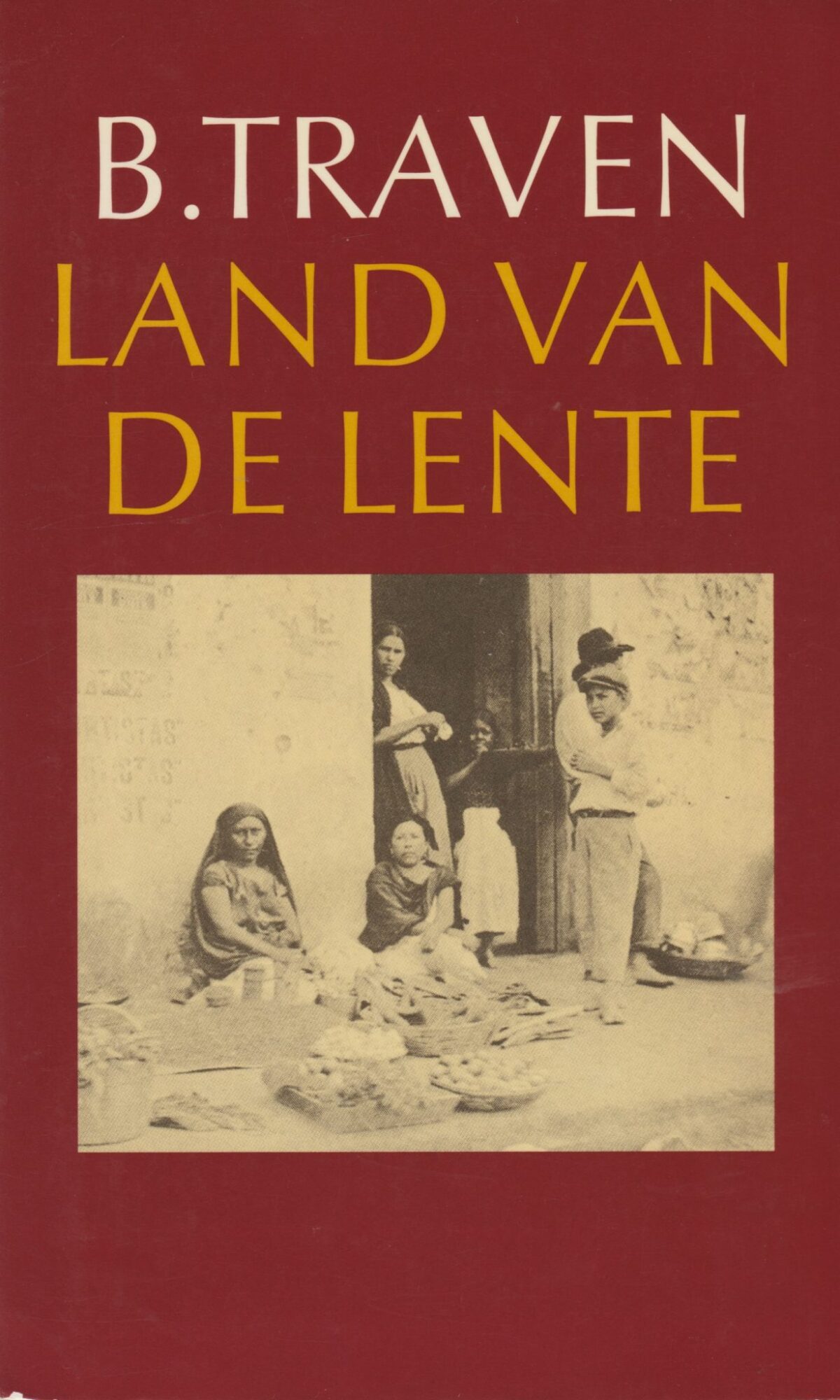 Land van de lente - Een reisboek met 121 foto's van B. Traven -