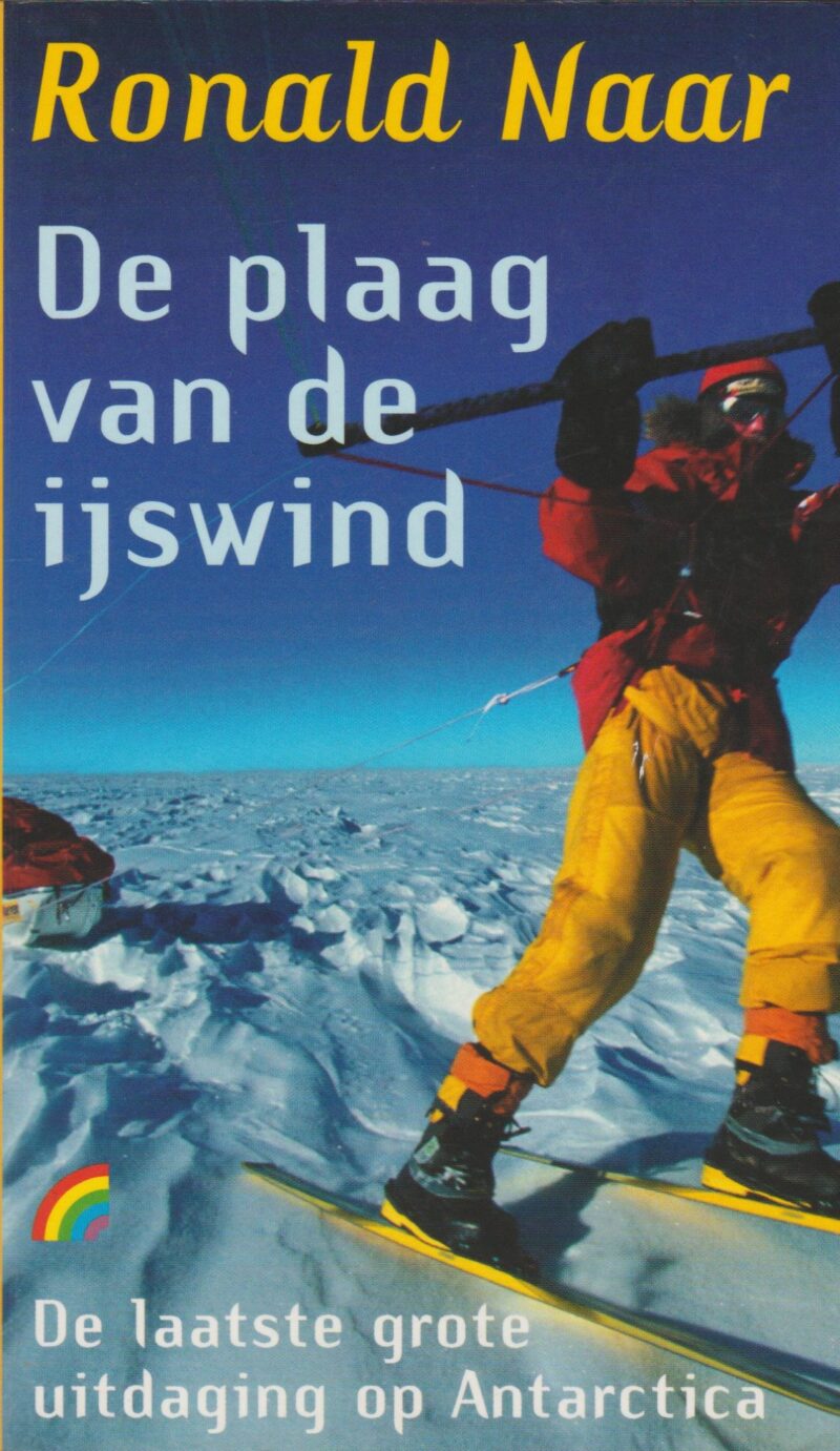 De plaag van de ijswind - De laatste grote uitdaging op Antarctica -