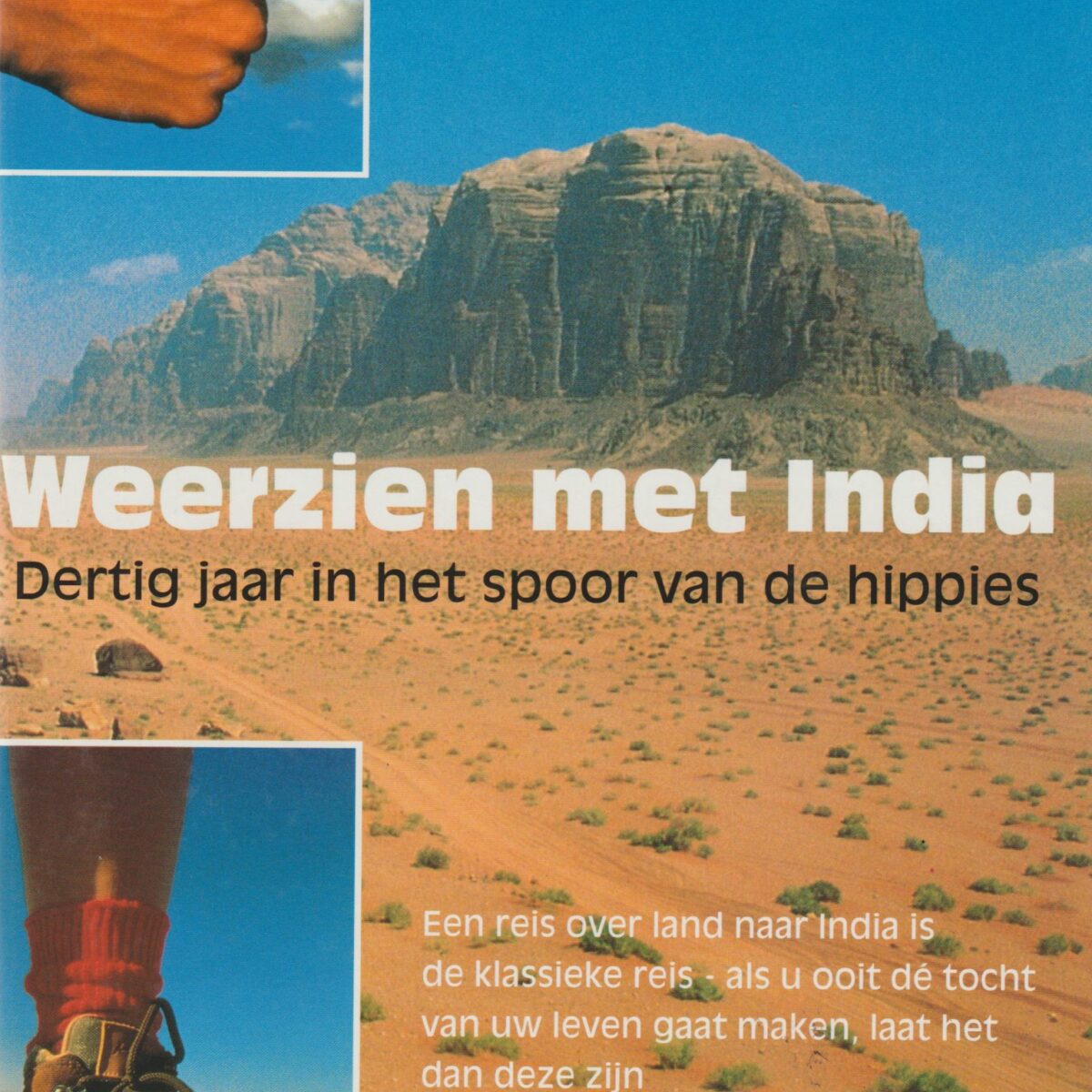 Weerzien met India - Dertig jaar in het spoor van de hippies -