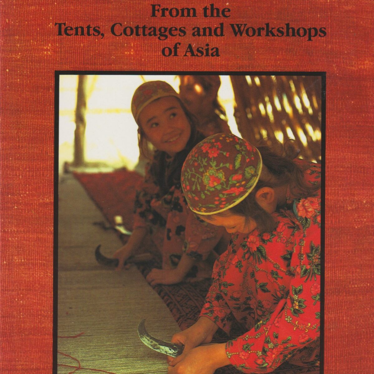 Carpets - From the Tents, Cottages and Workshops of Asia -