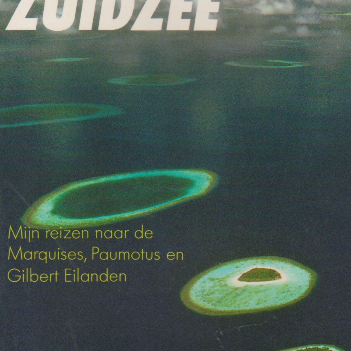 In de Stille Zuidzee - Mijn reizen naar de Marquises, Paumotus en Gilbert Eilanden -