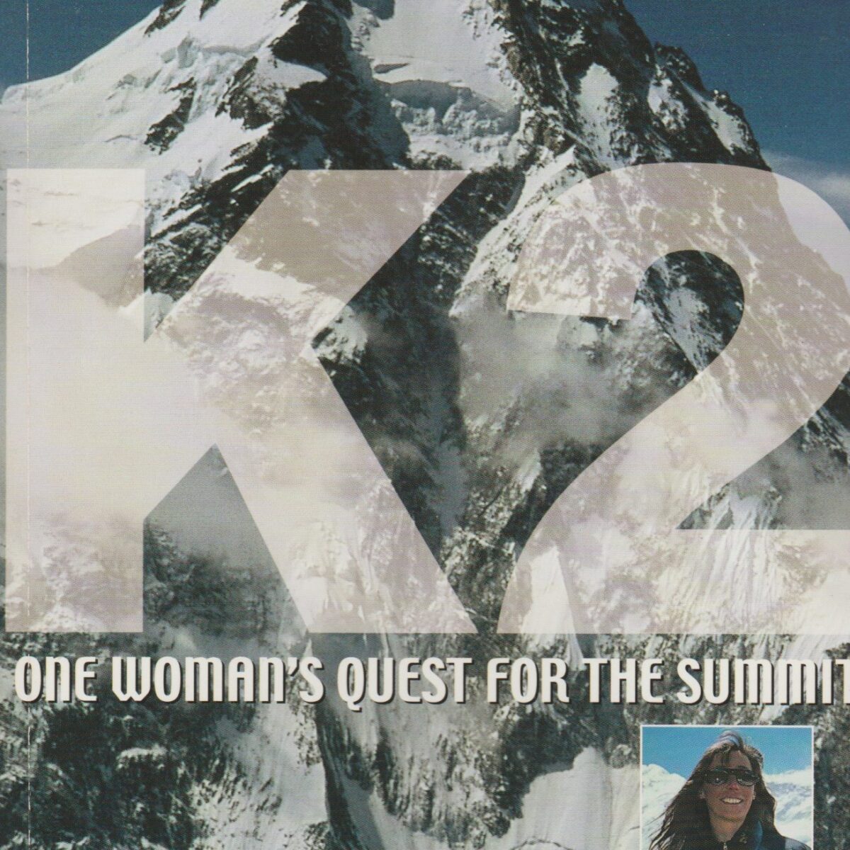 K2 - One Woman's Quest for the Summit
