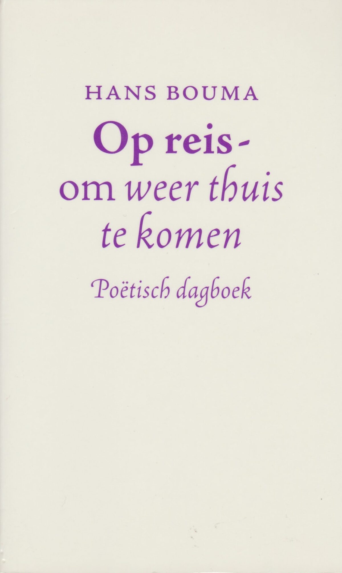 Op reis - om weer thuis te komen