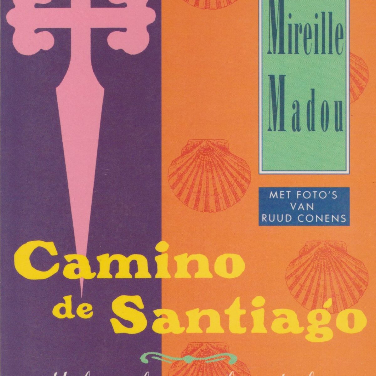 Camino de Santiago - Heilige pelgrims, pelgrimsheiligen en heiligdommen langs de weg -