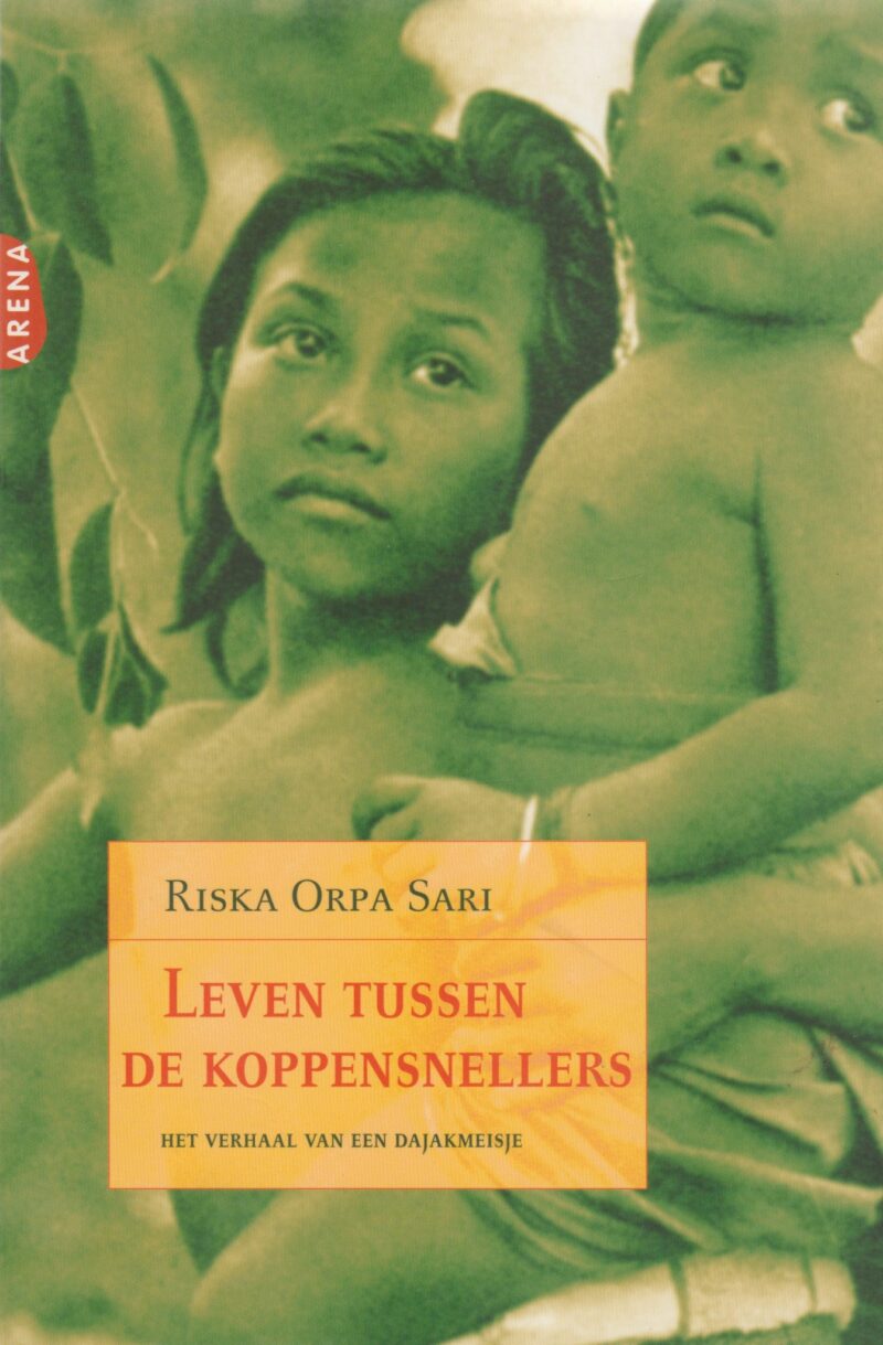 Leven tussen de koppensnellers - Het verhaal van een Dajakmeisje -
