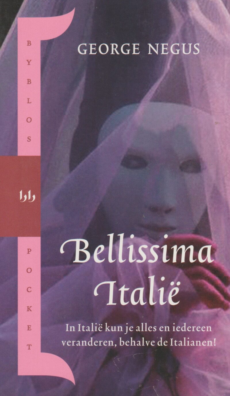 Bellissima Italië - In Italië kun je alles en iedereen veranderen, behalve de Italianen! -