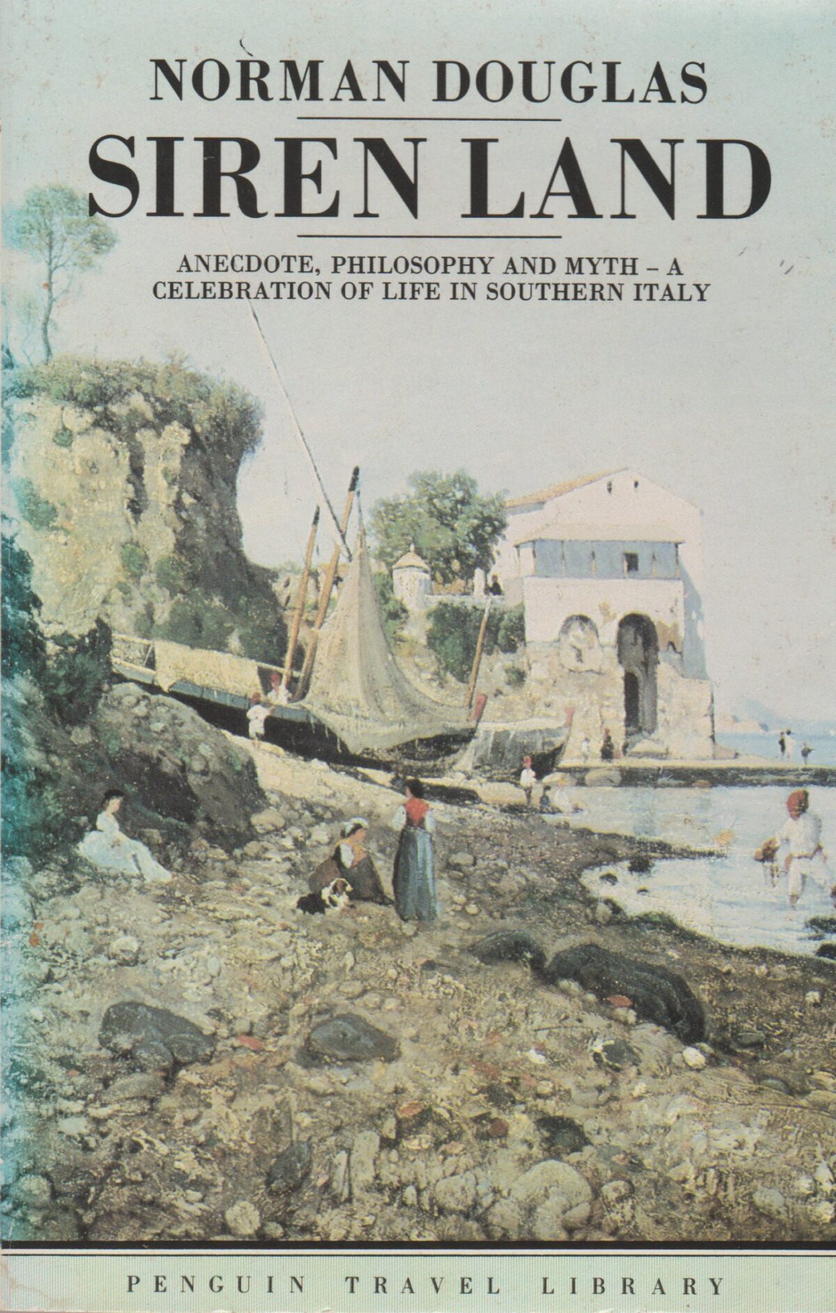 Siren Land - Anecdote, philosophy and myth - a celebration of life in southern Italy -