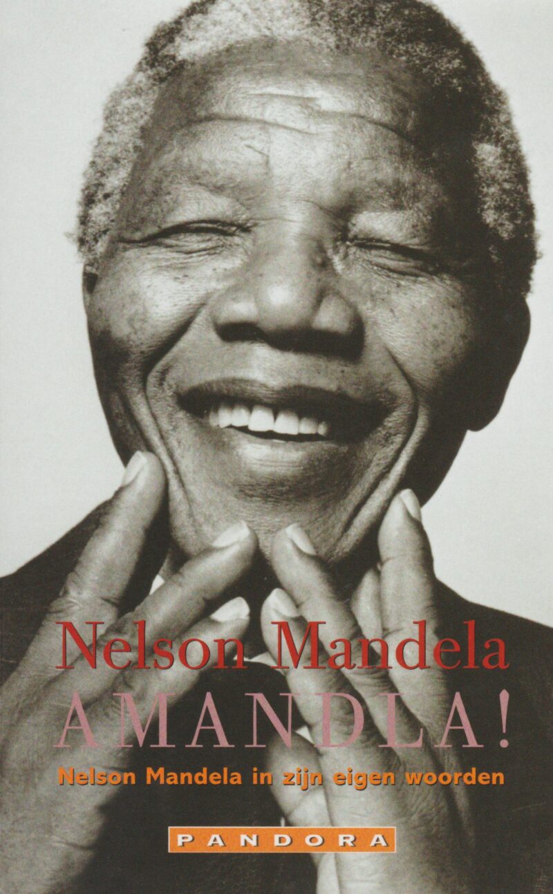 Amandla! - Nelson Mandela in zijn eigen woorden -