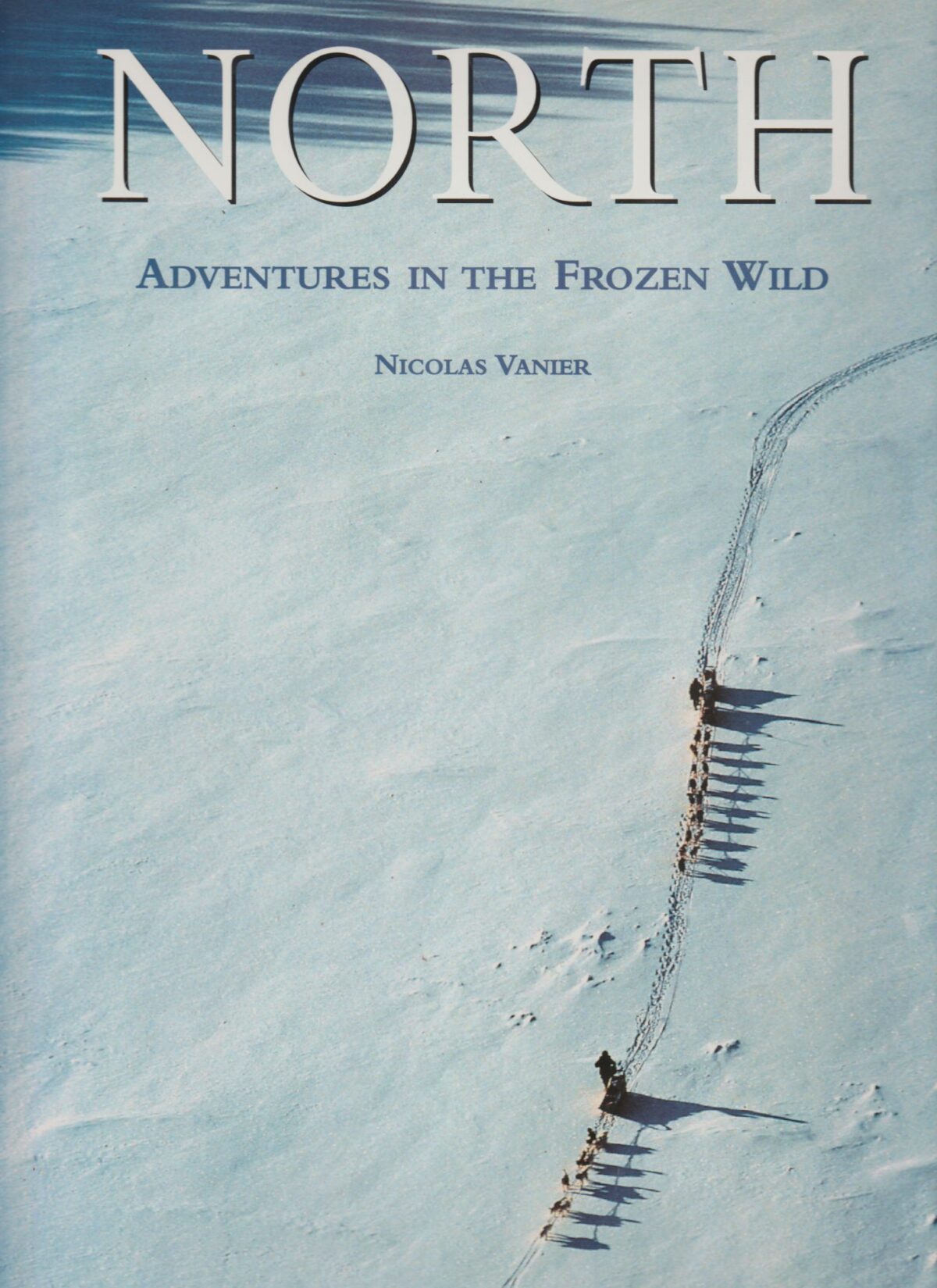 North - Adventures in the Frozen Wild -
