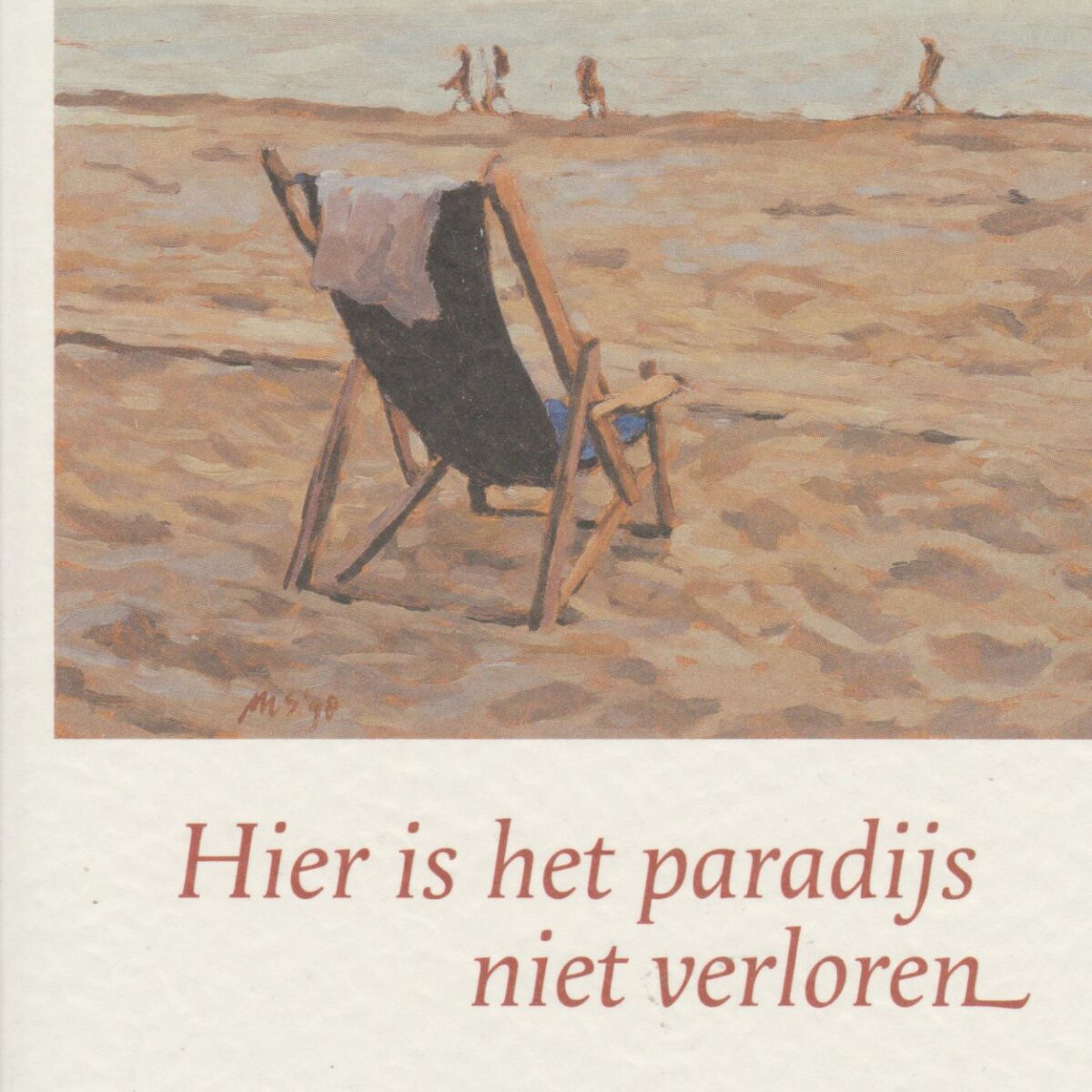 Hier is het paradijs niet verloren - Schrijvers over Bergen aan Zee - Van Gorter tot Van Dis -