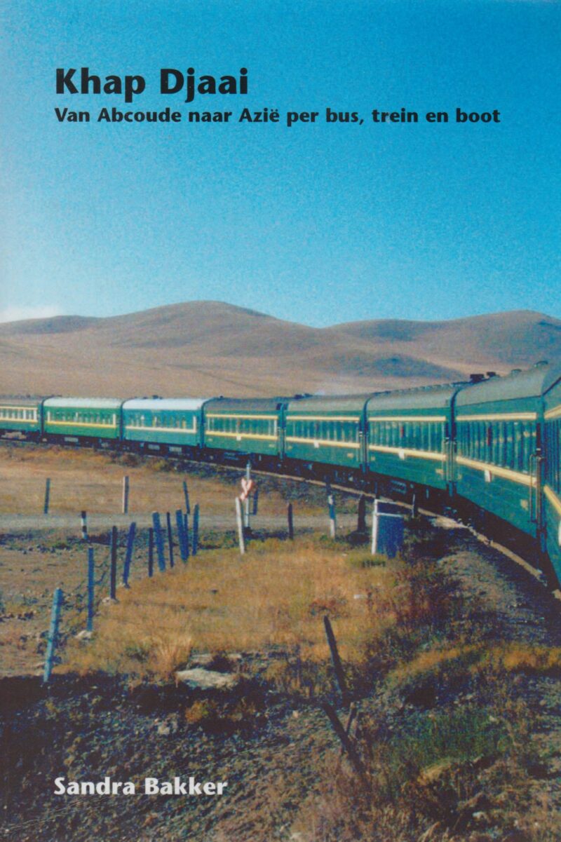Khap Djaai - Van Abcoude naar Azië per bus, trein en boot -