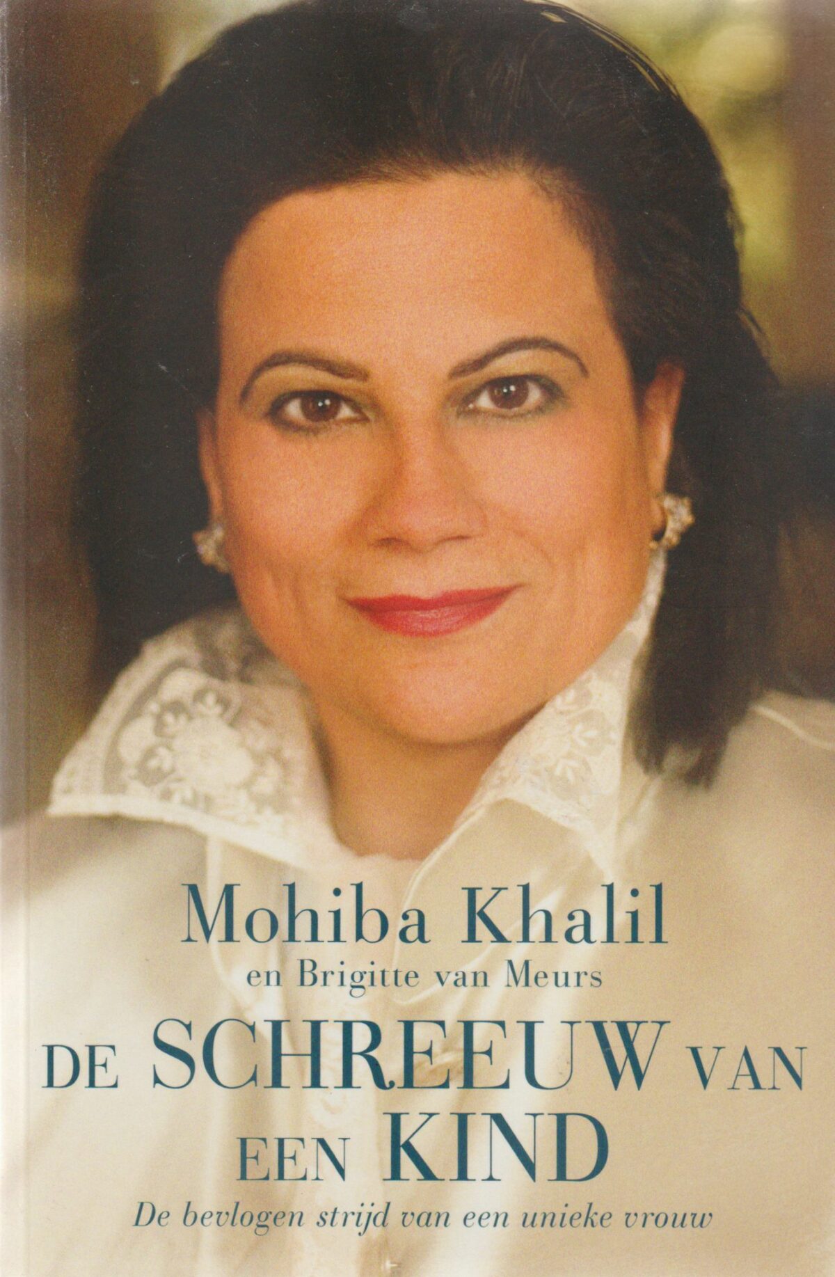 De schreeuw van een kind - De bevlogen strijd van een unieke vrouw -