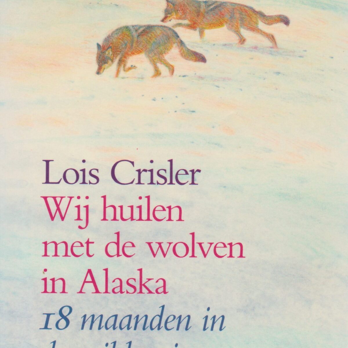 Wij huilen met de wolven in Alaska - 18 maanden in de wildernis -