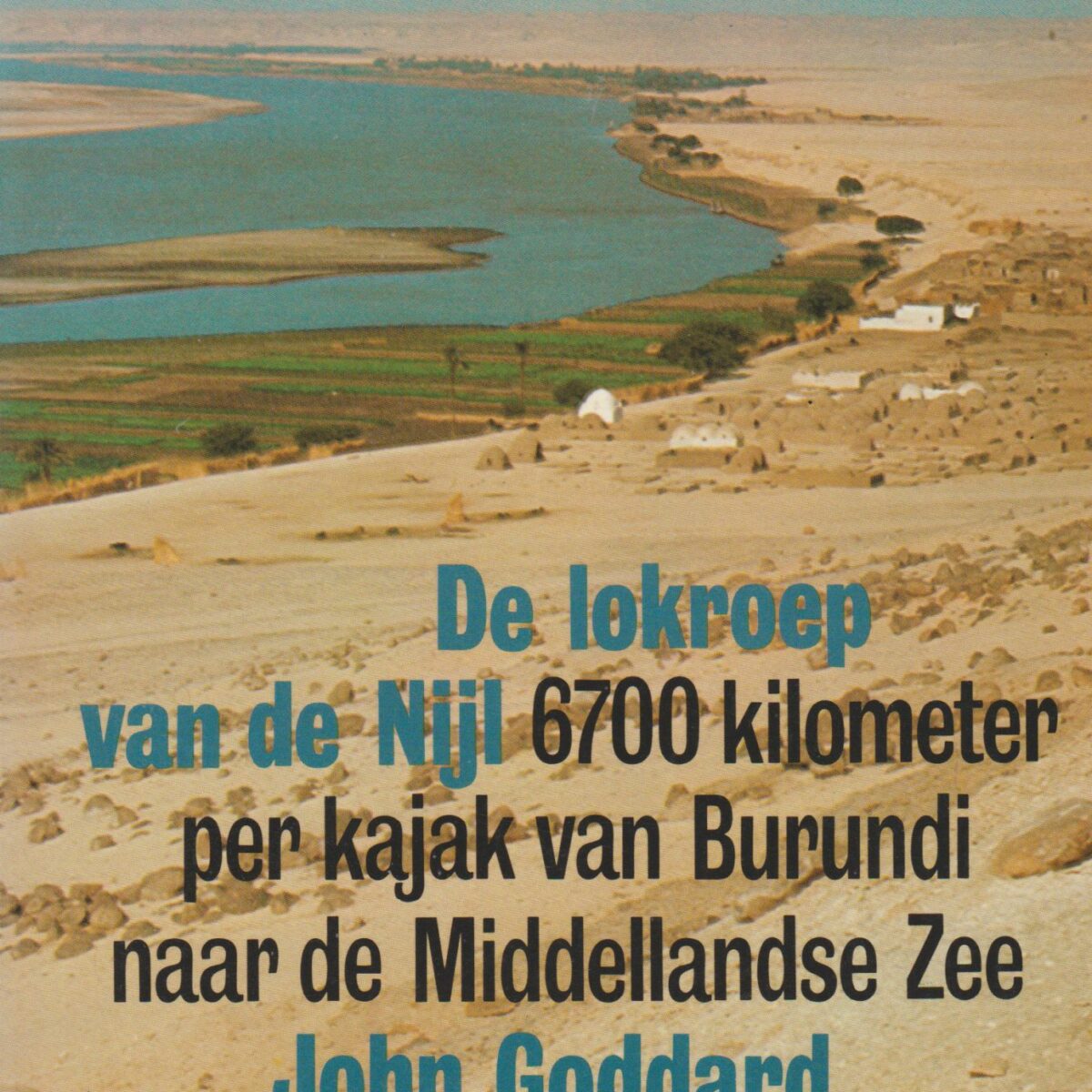 De lokroep van de Nijl - 6700 kilometer per kajak van Burundi naar de Middellandse Zee -