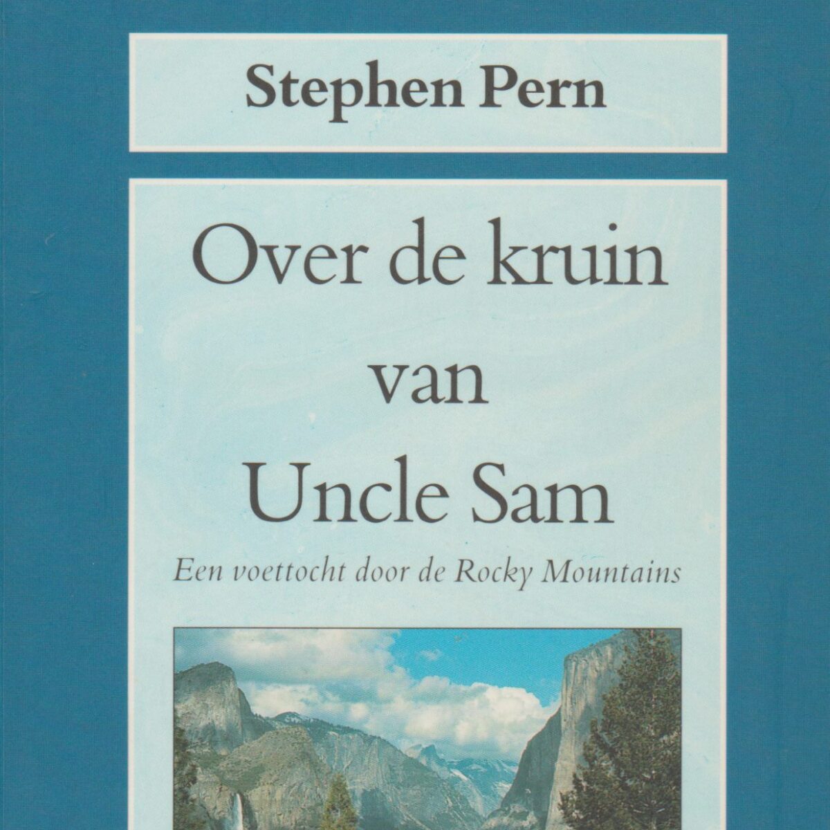 Over de kruin van Uncle Sam - Een voettocht door de Rocky Mountains -