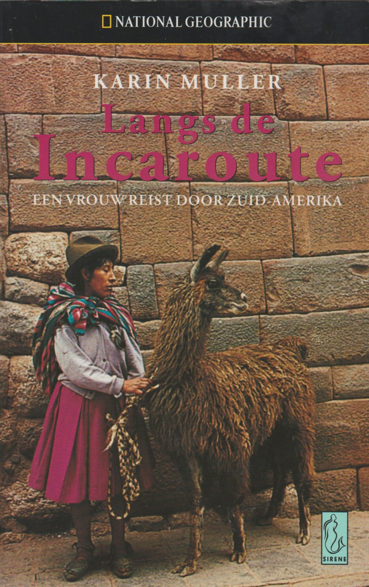 Langs de Incaroute - Een vrouw reist door Zuid-Amerika -