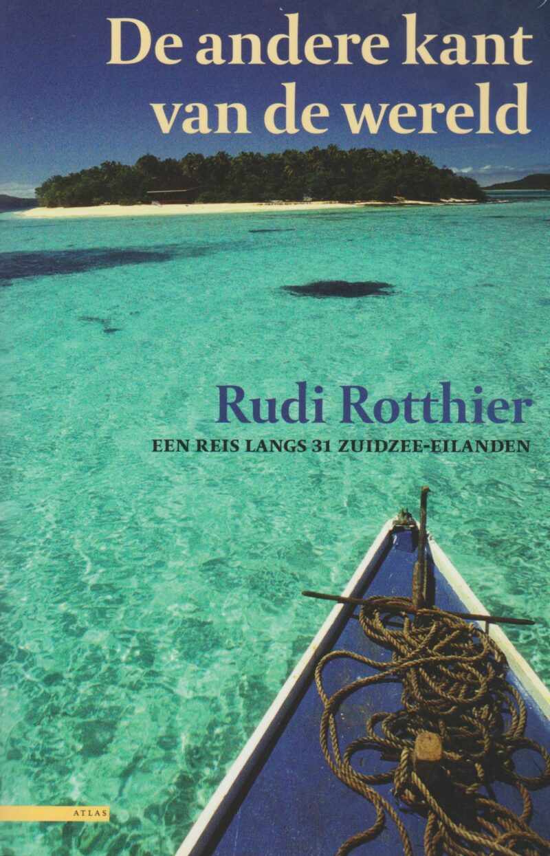 De andere kant van de wereld - Een reis langs 31 Zuidzee-eilanden -