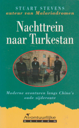 Nachttrein naar Turkestan - Moderne avonturen langs China's oude zijderoute -