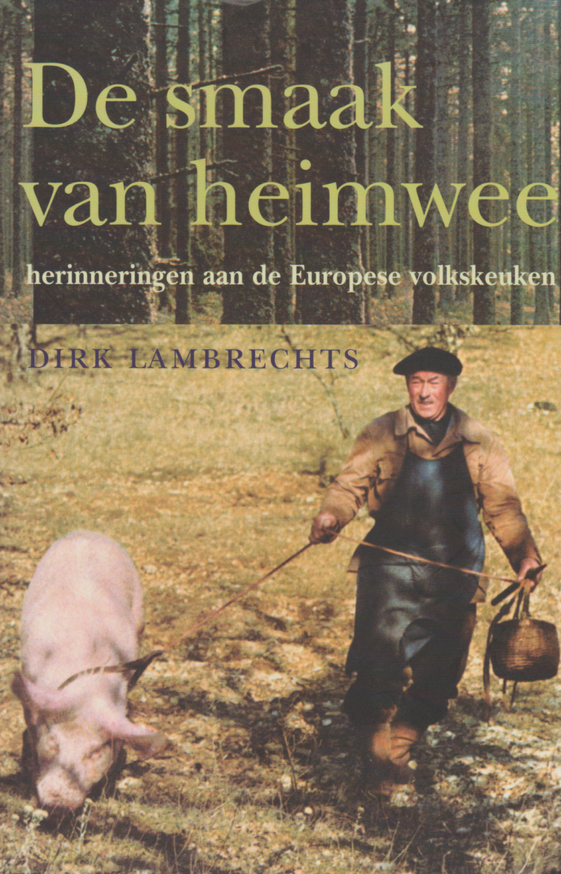 De smaak van heimwee - herinneringen aan de Europese volkskeuken -