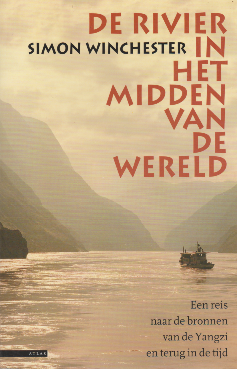 De rivier in het midden van de wereld - Een reis naar de bronnen van de Yangzi en terug in de tijd -