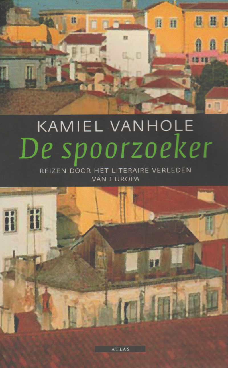 De spoorzoeker - Reizen door het literaire verleden van Europa -