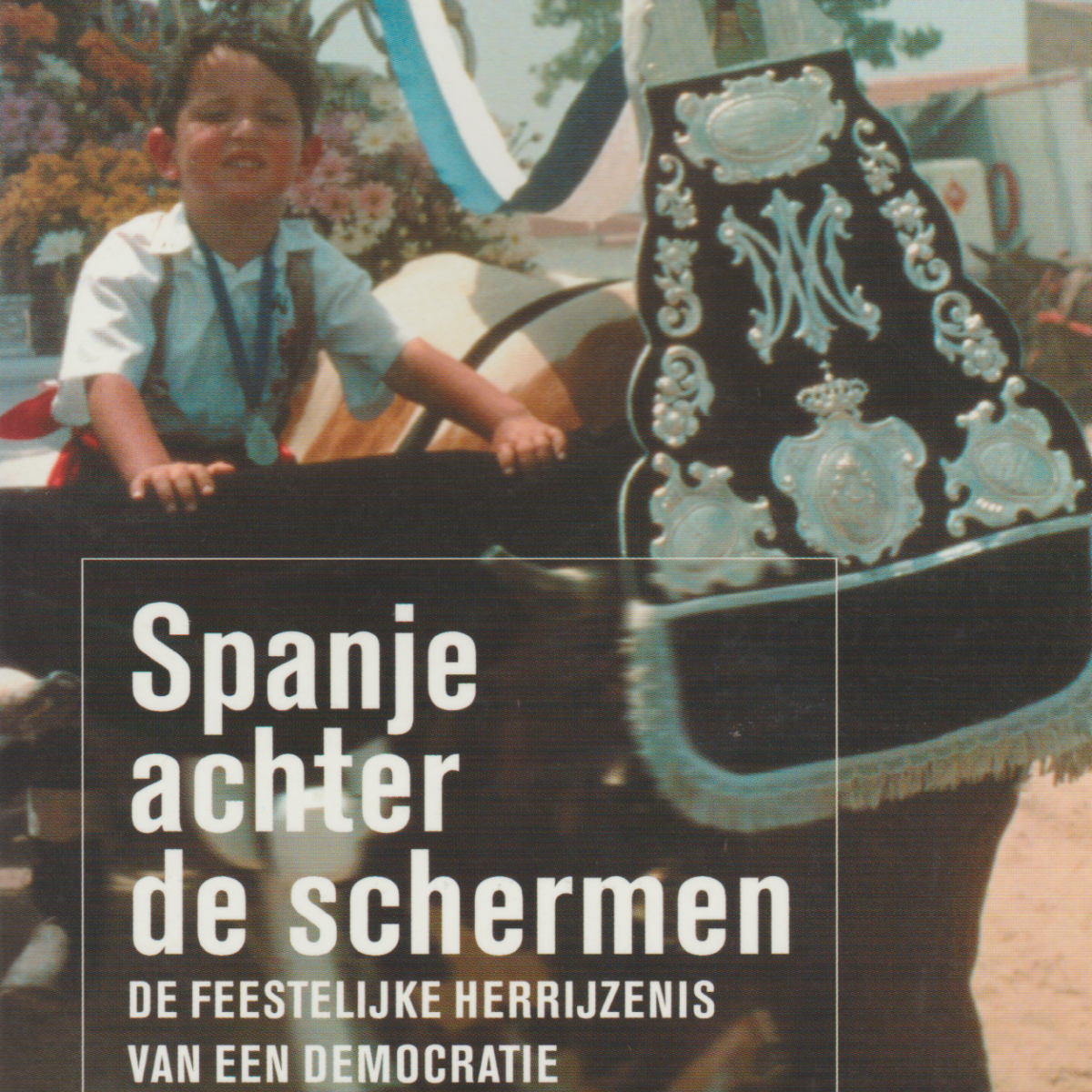 Spanje achter de schermen - De feestelijke herrijzenis van een democratie -