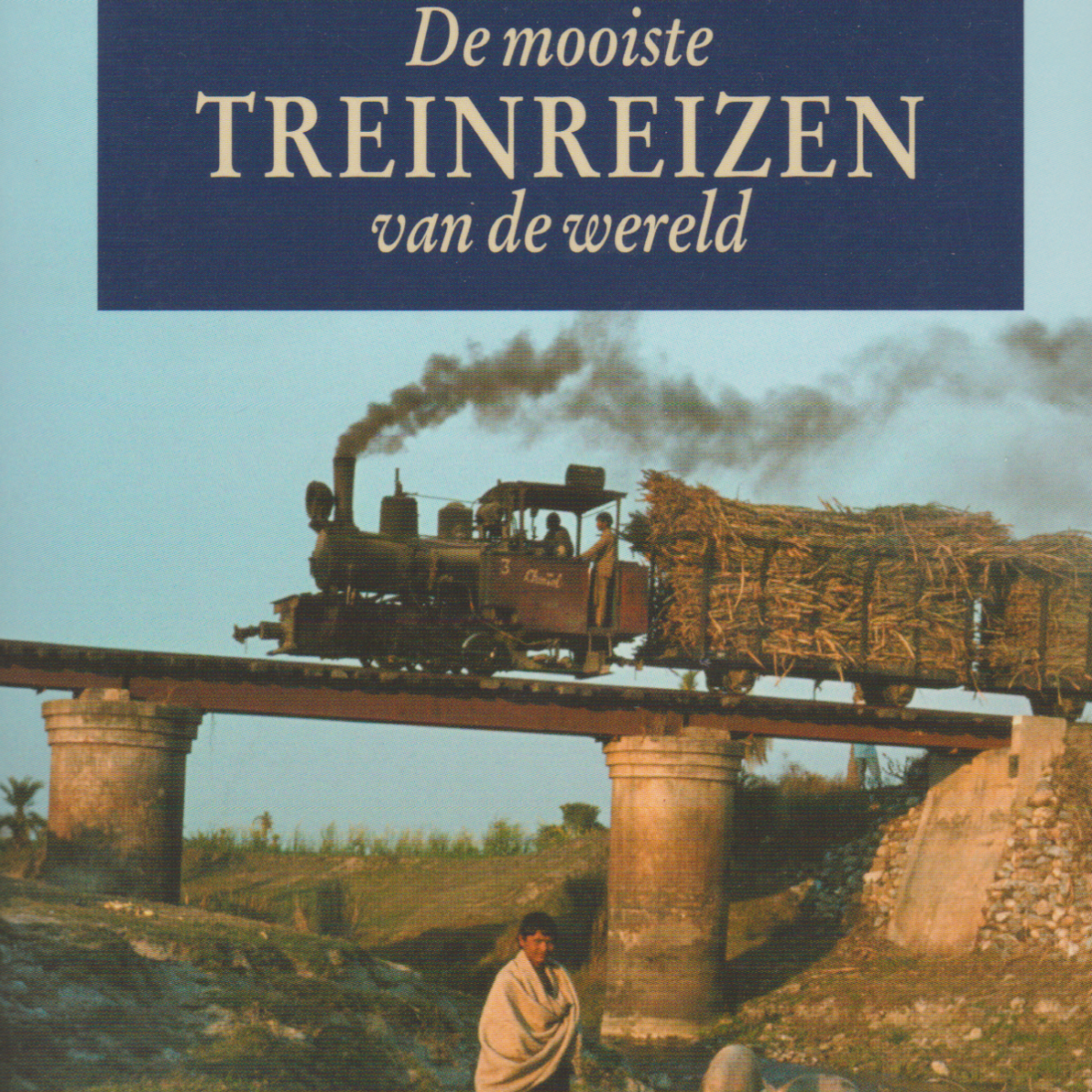 De mooiste treinreizen van de wereld