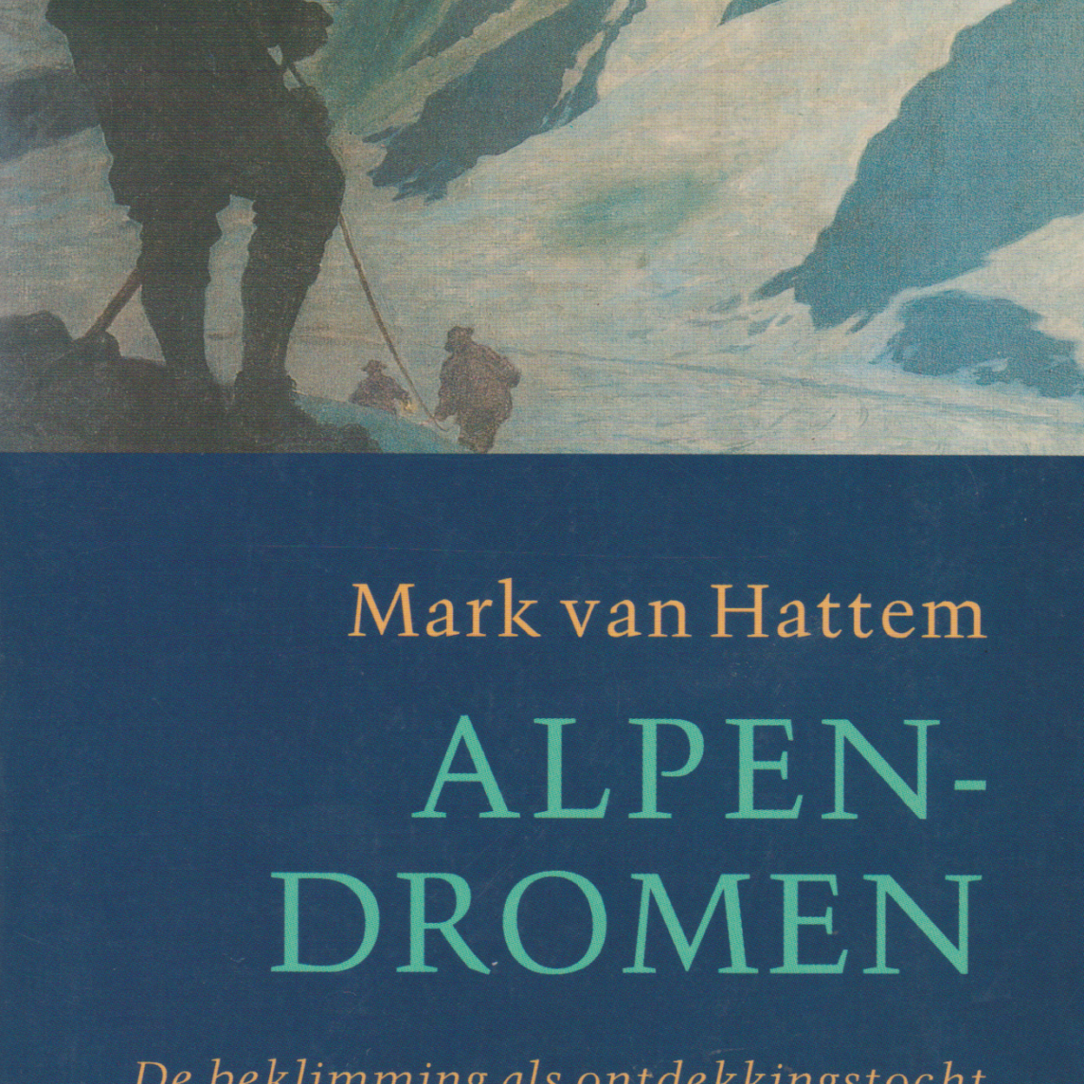 Alpendromen - De beklimming als ontdekkingstocht -