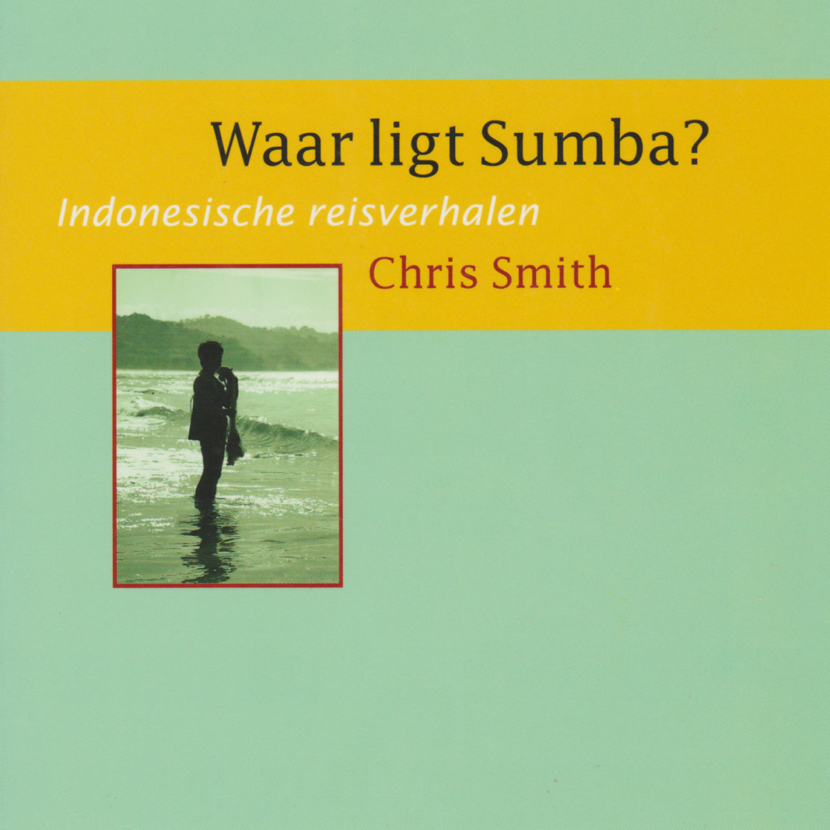 Waar ligt Sumba? - Indonesische reisverhalen -