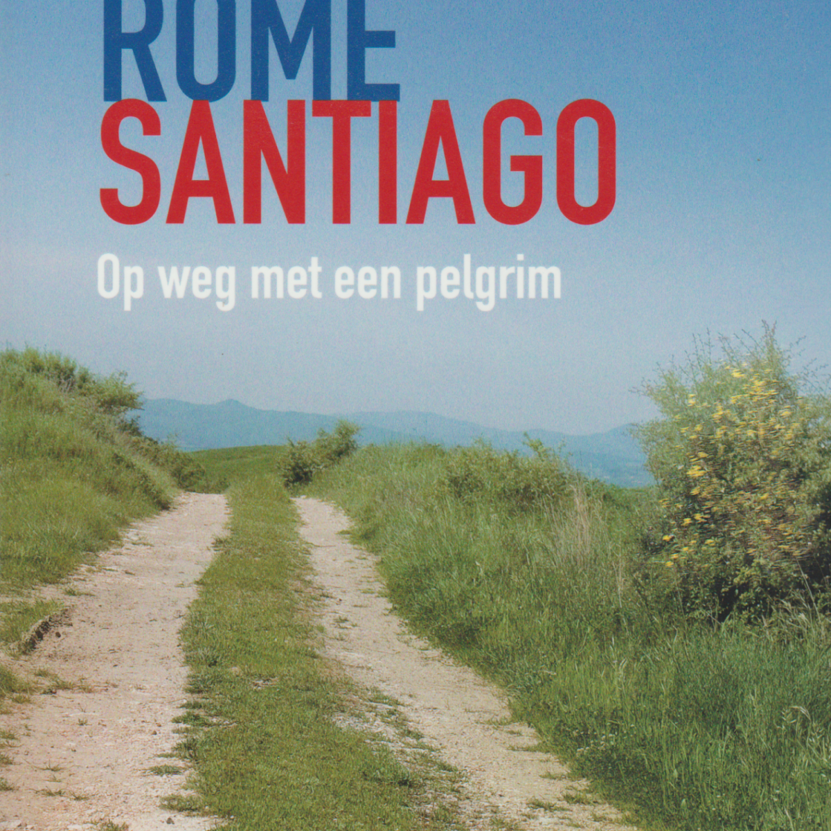 Jeruzalem Rome Santiago - Op weg met een pelgrim -