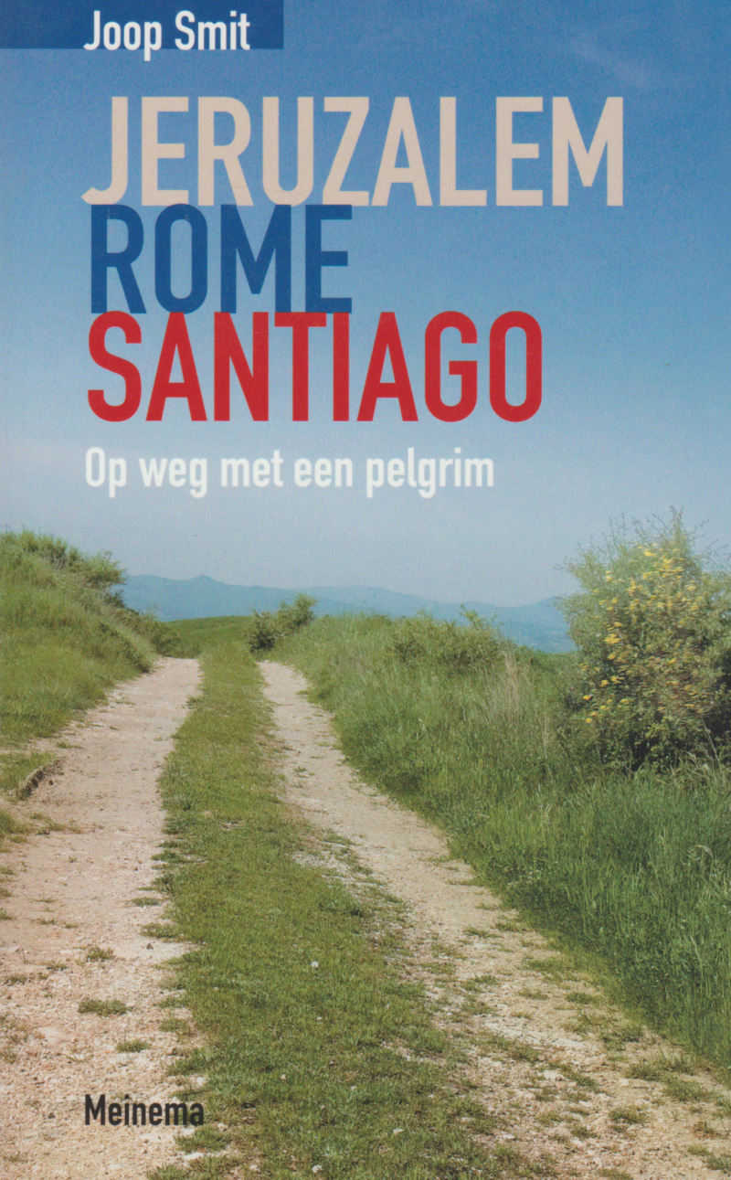 Jeruzalem Rome Santiago - Op weg met een pelgrim -