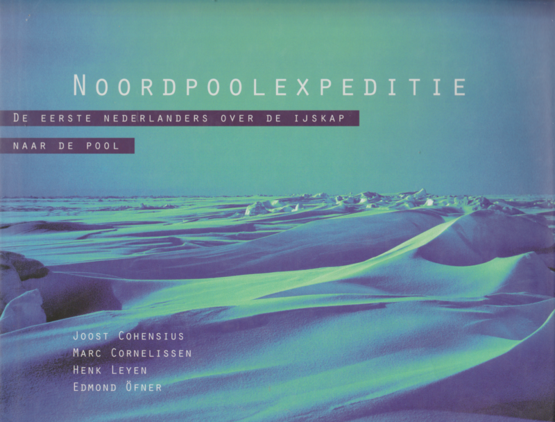Noordpoolexpeditie - De eerste Nederlanders over de ijskap naar de Pool -