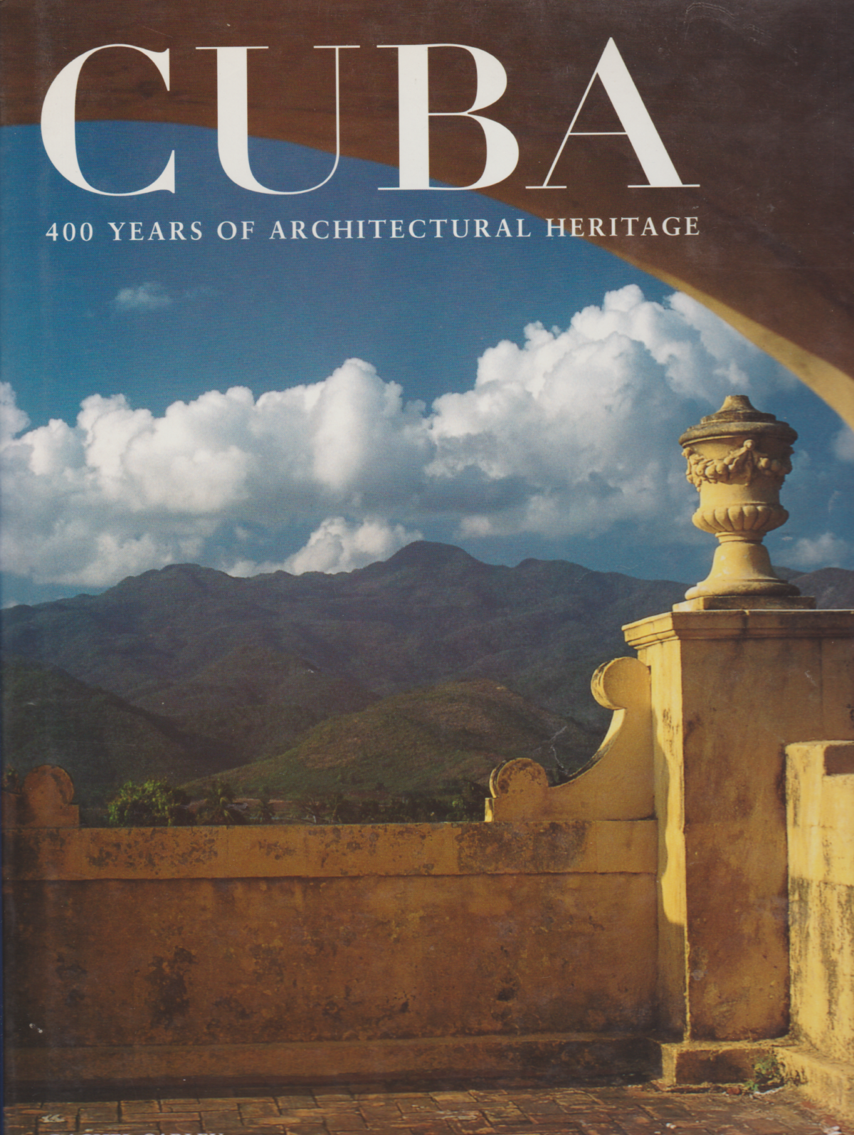 Cuba - 400 Years of Architectural Heritage -