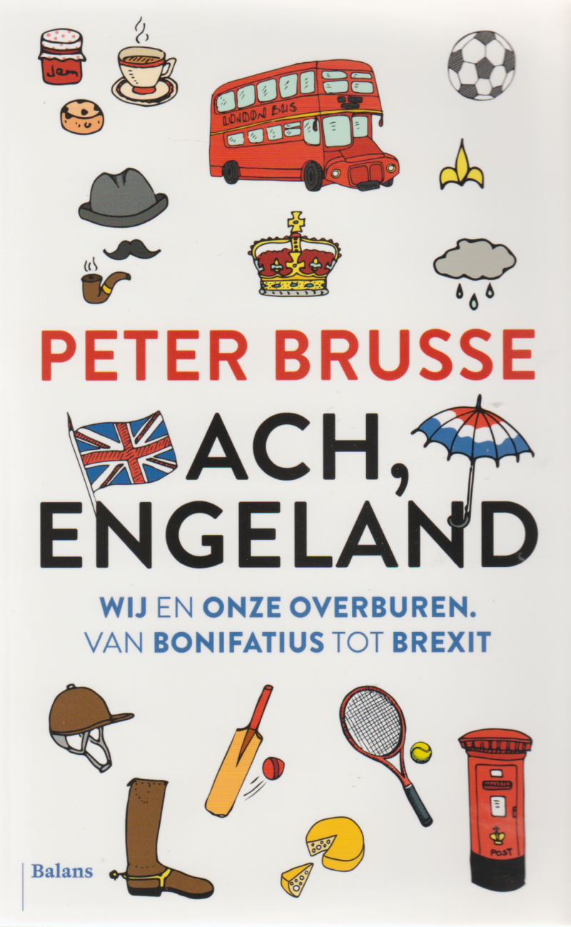 Ach, Engeland - Wij en onze overburen - Van Bonifatius tot Brexit -