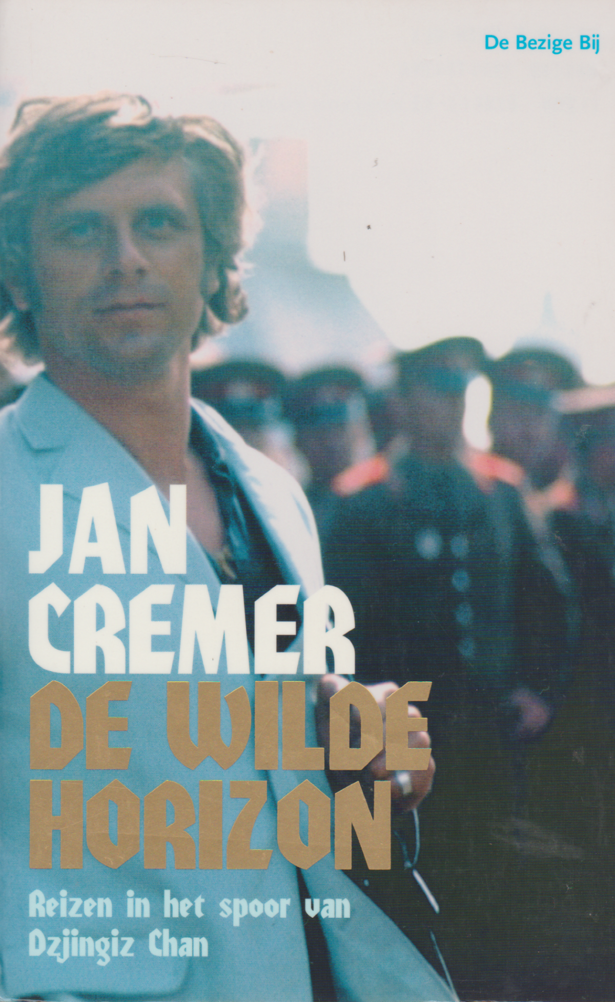 De wilde horizon - Reizen in het spoor van Dzjingiz Chan -