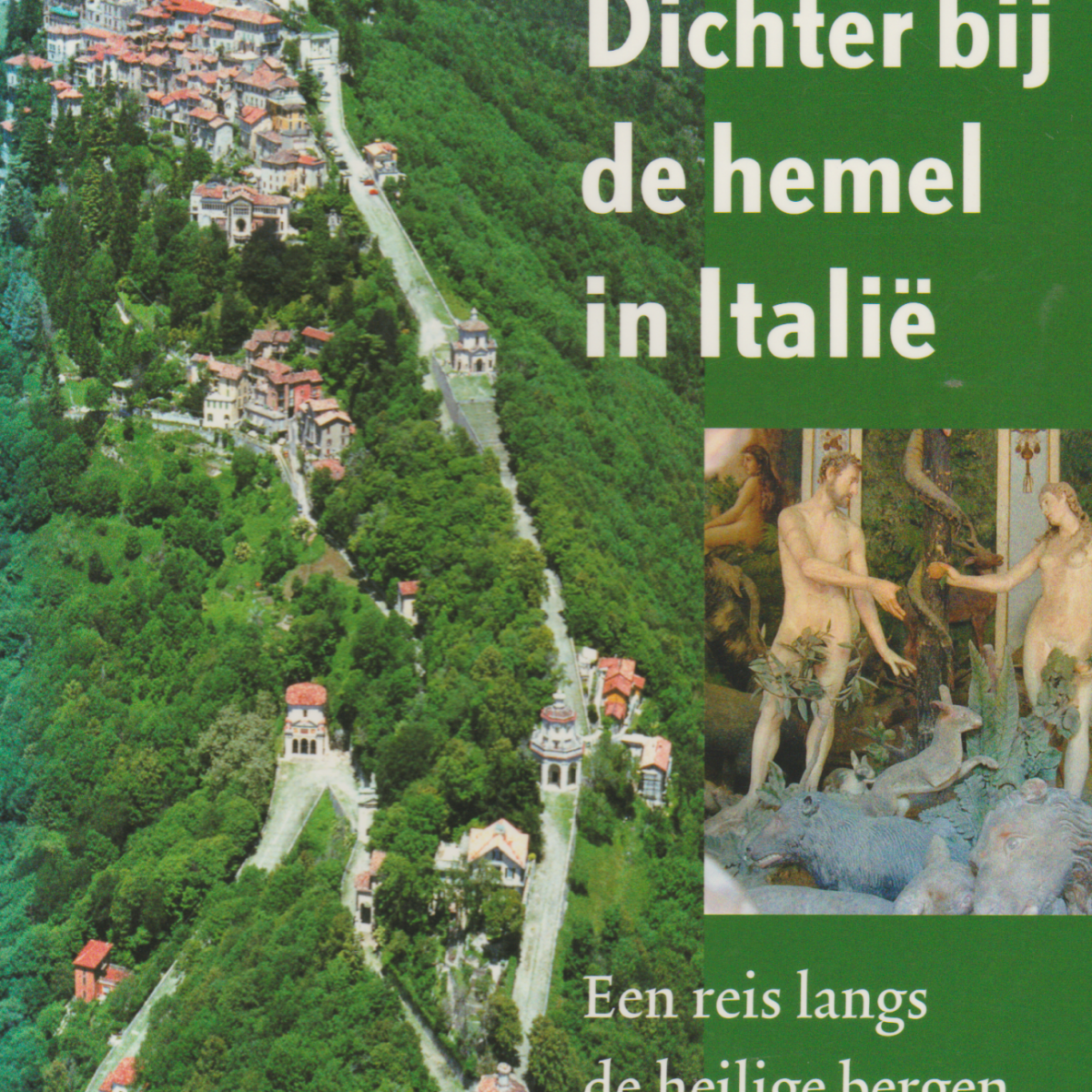 Dichter bij de hemel in Italië - Een reis langs de heilige bergen in de Alpen -