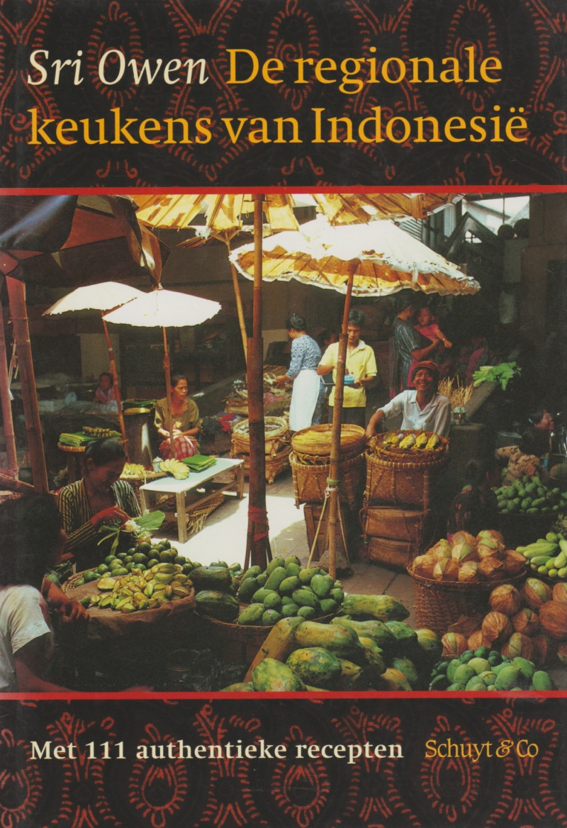 De regionale keukens van Indonesië - Met 111 authentieke recepten -