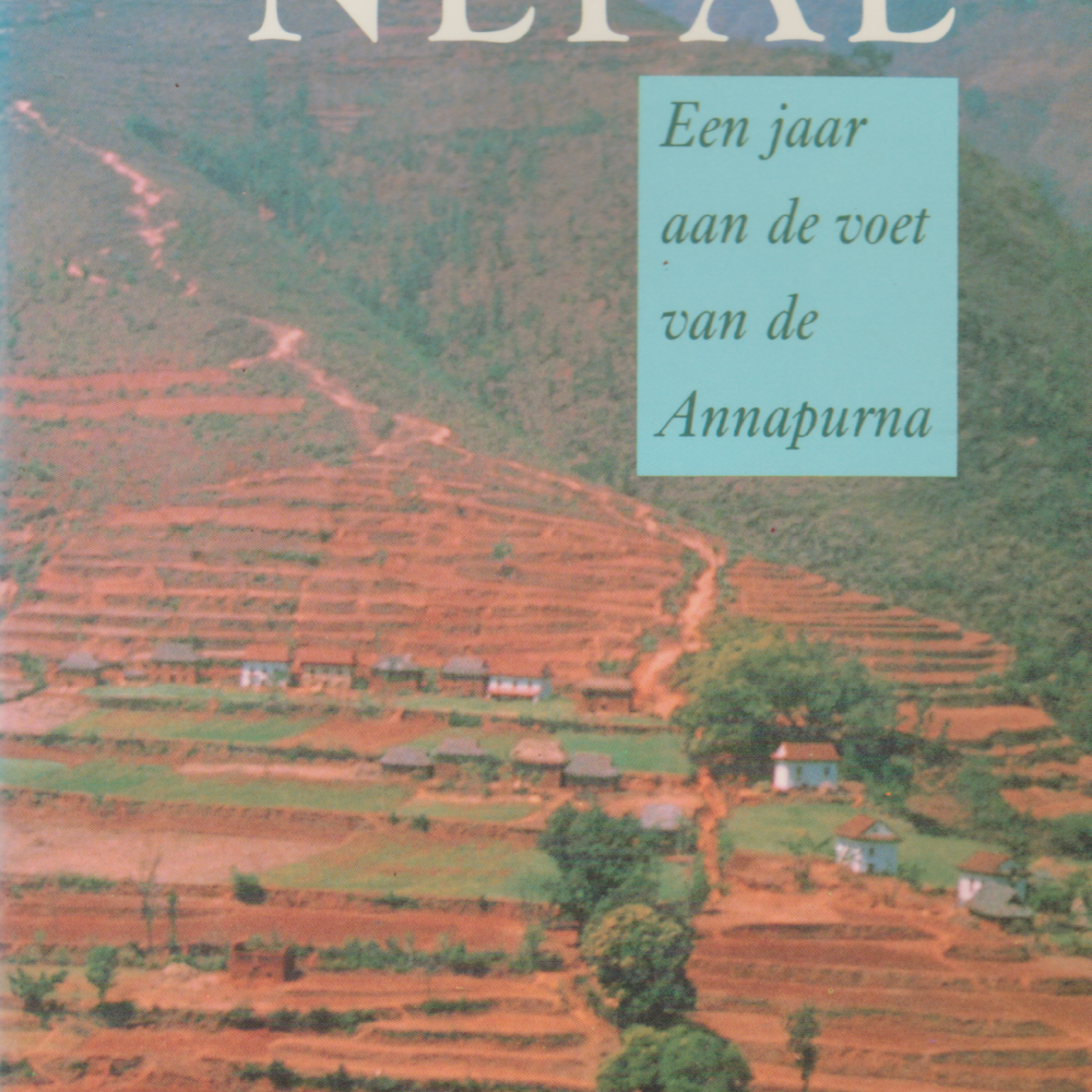 Nepal - Een jaar aan de voet van de Annapurna -