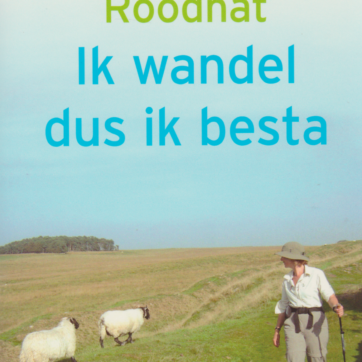 Ik wandel dus ik besta - Aan de wandel - Nederland en de rest van de wereld -