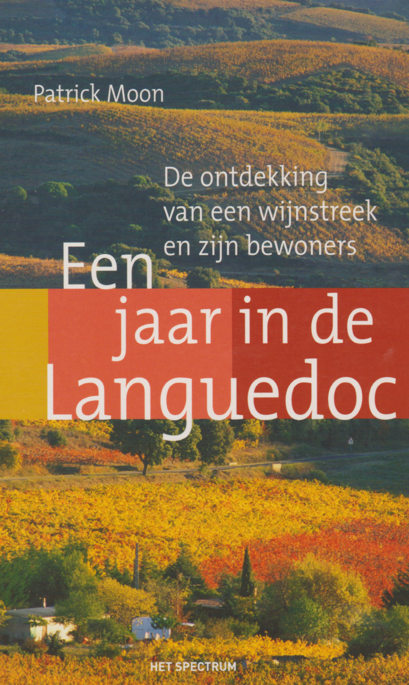 Een jaar in de Languedoc - De ontdekking van een wijnstreek en zijn bewoners -
