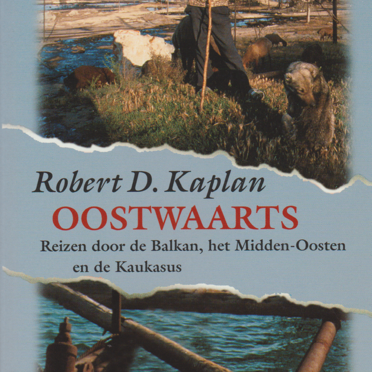 Oostwaarts - Reizen door de Balkan, het Midden-Oosten en de Kaukasus -