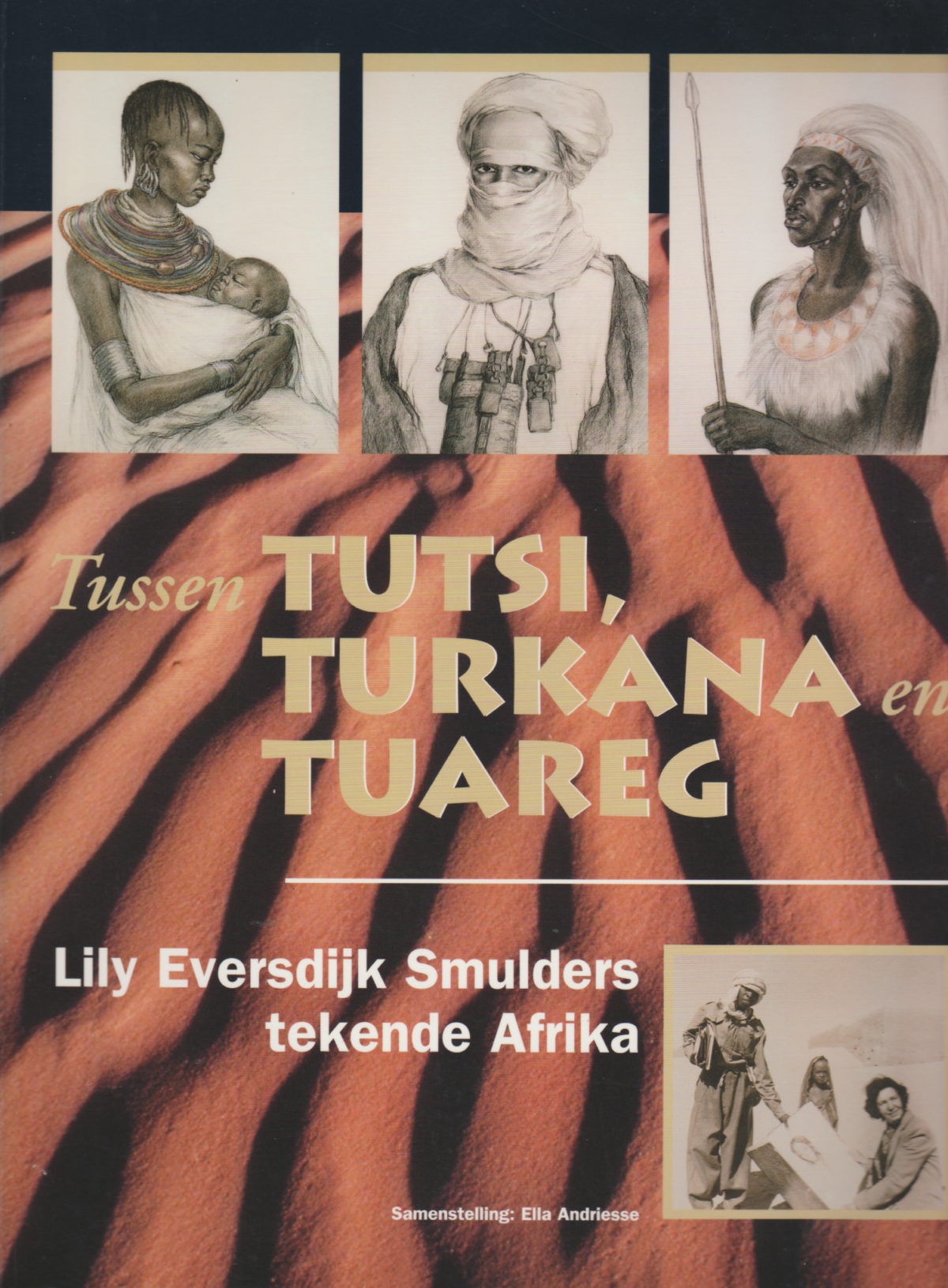 Tussen Tutsi, Turkana en Tuareg - Lily Eversdijk Smulders tekende Afrika -