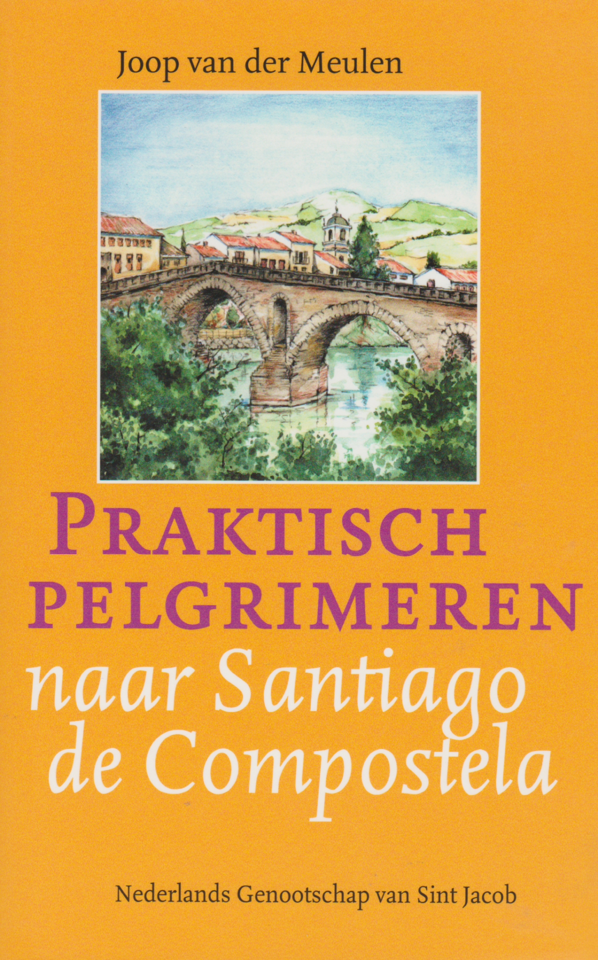 Praktisch pelgrimeren - naar Santiago de Compostela -