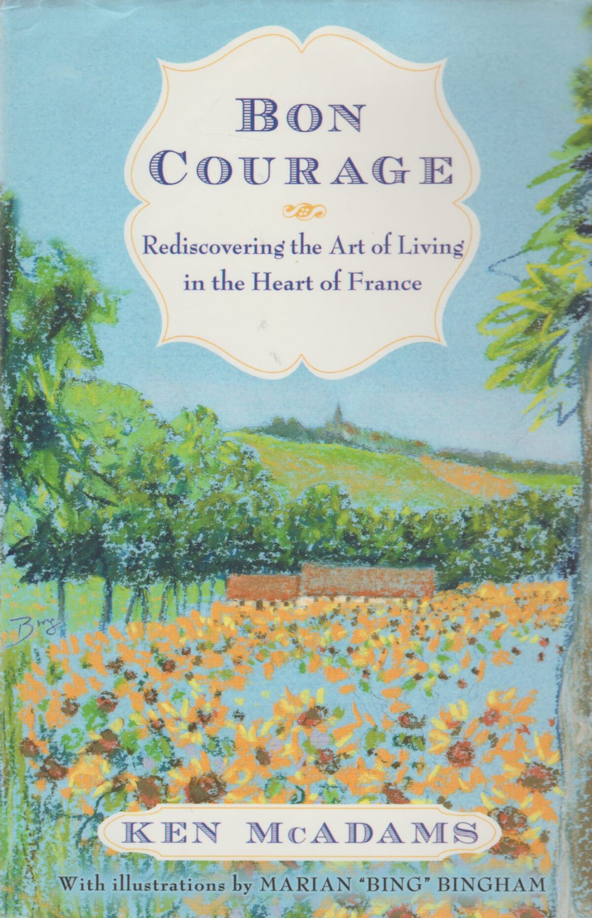 Bon Courage - Rediscovering the Art of Living in the Heart of France -
