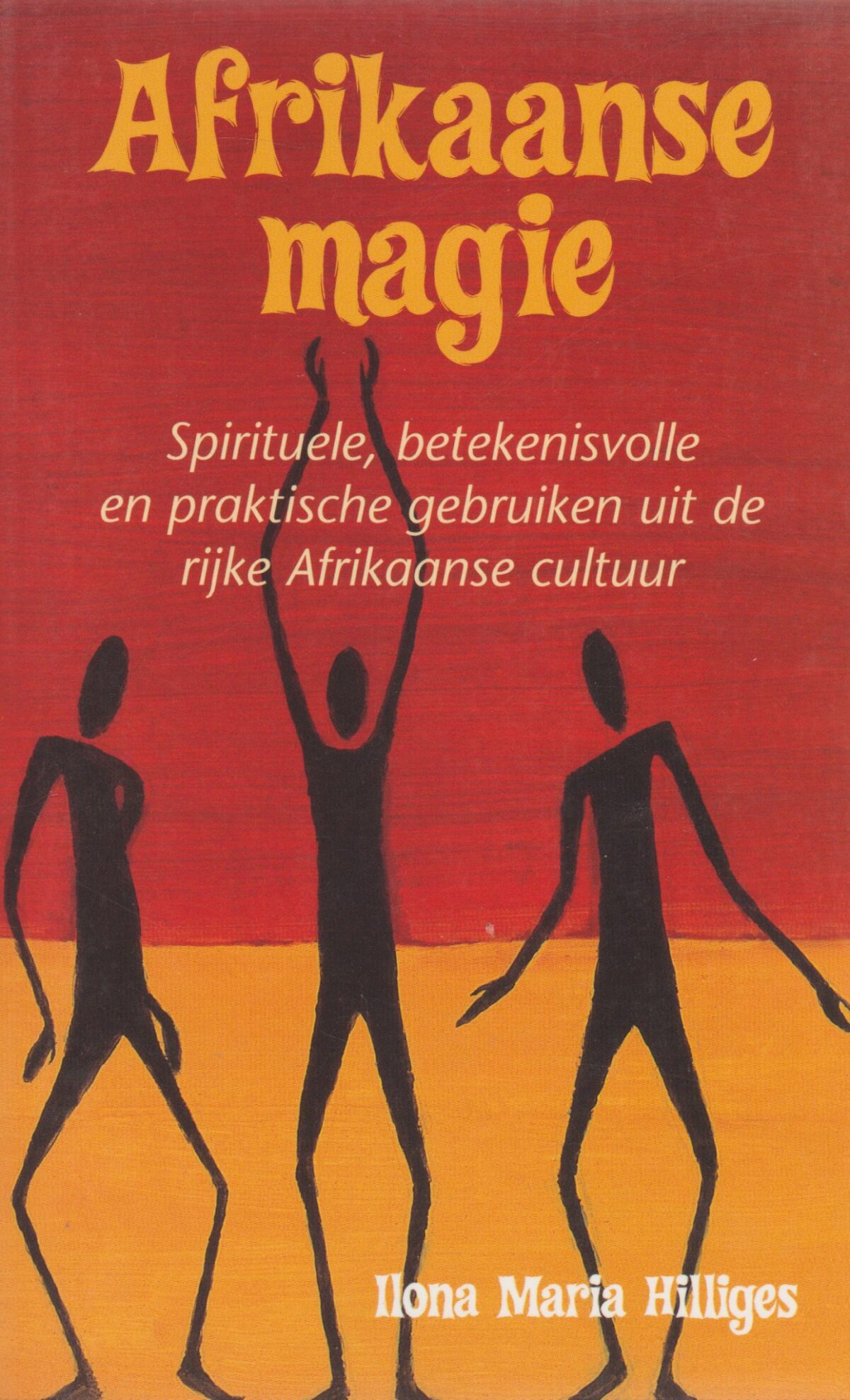 Afrikaanse magie - Spirituele, betekenisvolle en praktische gebruiken uit de rijke Afrikaanse cultuur -