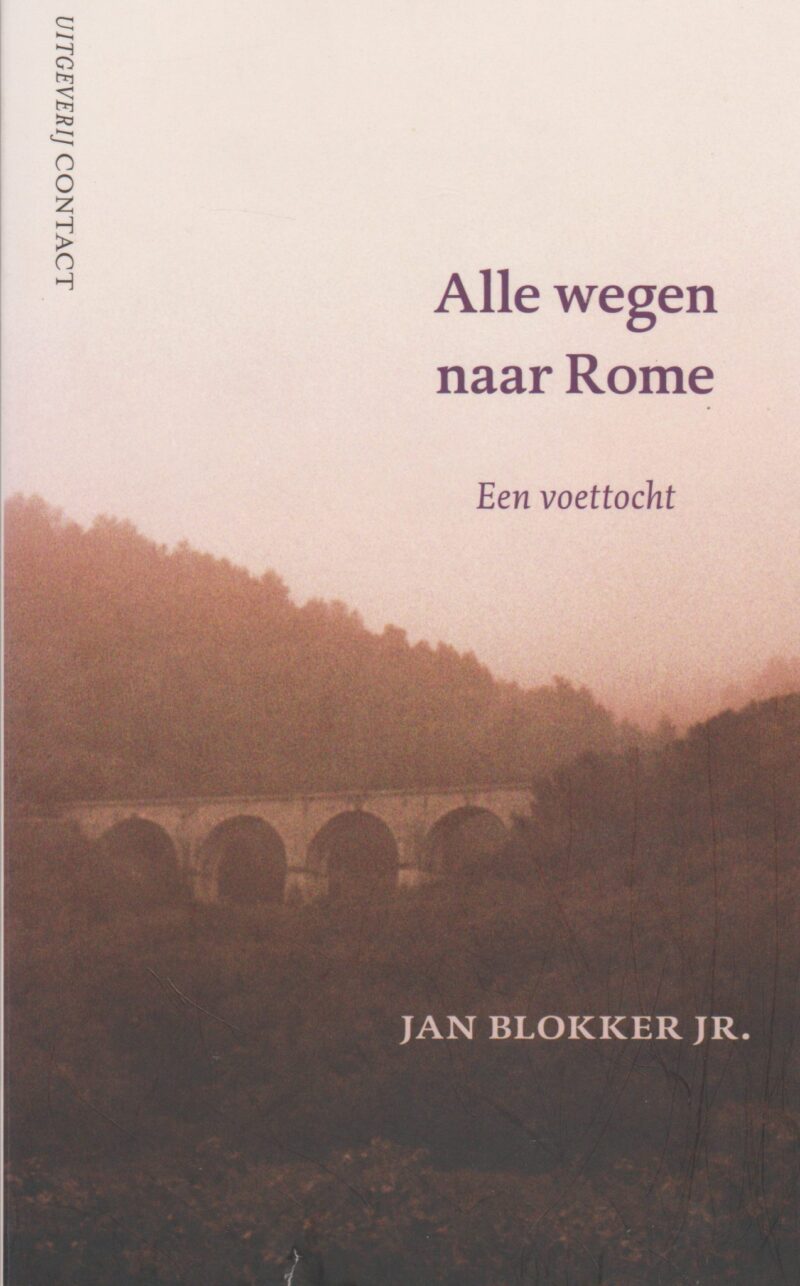 Alle wegen naar Rome - Een voettocht -