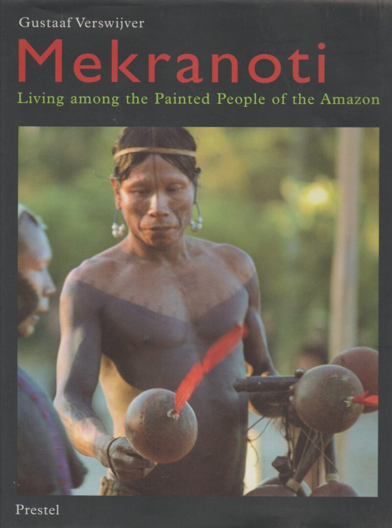 Mekranoti - Living among the Painted People of the Amazon -